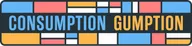 consumption gumption